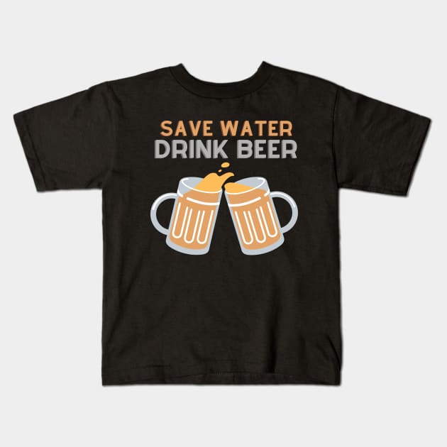 save water drink beer Kids T-Shirt by watermelonW